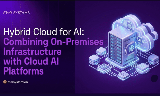 Hybrid Cloud for AI: Combining On-Premises Infrastructure with Cloud AI Platforms
